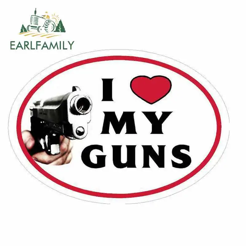 EARLFAMILY 13 см x 10 для I LOVE MY GUNS Sign забавные автомобильные наклейки водонепроницаемые