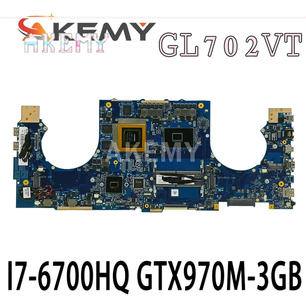 Akemy GL702VT материнская плата для For Asus GL702VMK GL702VM GL702VML ноутбука I7 6700HQ GTX970M 3GB | Материнские платы -1005001280099894