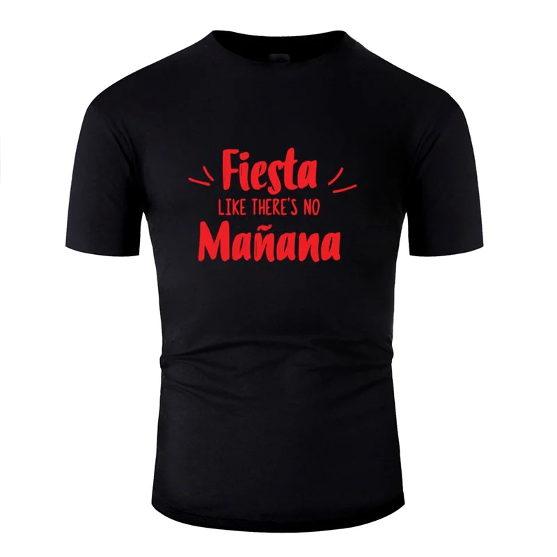 Индивидуальные Fiesta Like There S No Manana Мужская футболка с круглым вырезом одежда
