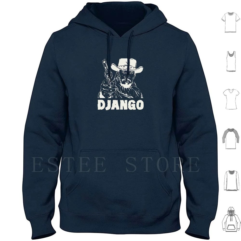 

Django Hoodies Long Sleeve Quentin Tarantino Written Directed Top Selling Movies Pulp Fiction Kill Bill Cinema