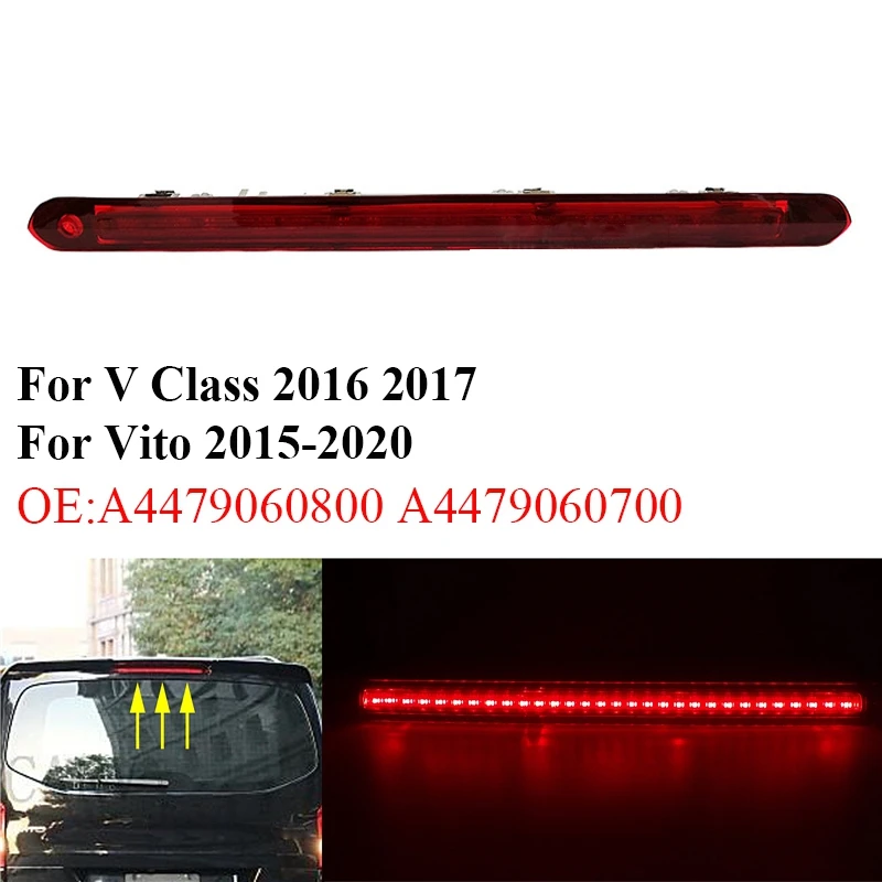 

Third 3RD Brake Light for Benz V Class 2016 2017 Vito 2015-2020 Rear High Mount Stop Lamp A4479060800 A4479060700
