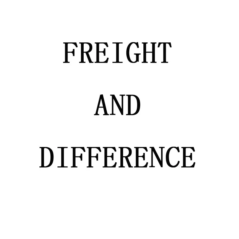 Make up for freight and difference |
