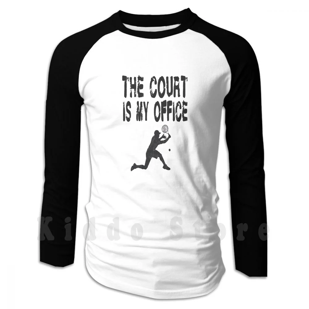 

The Court Is My Office-Смешные теннисные толстовки с длинным рукавом для занятий спортом