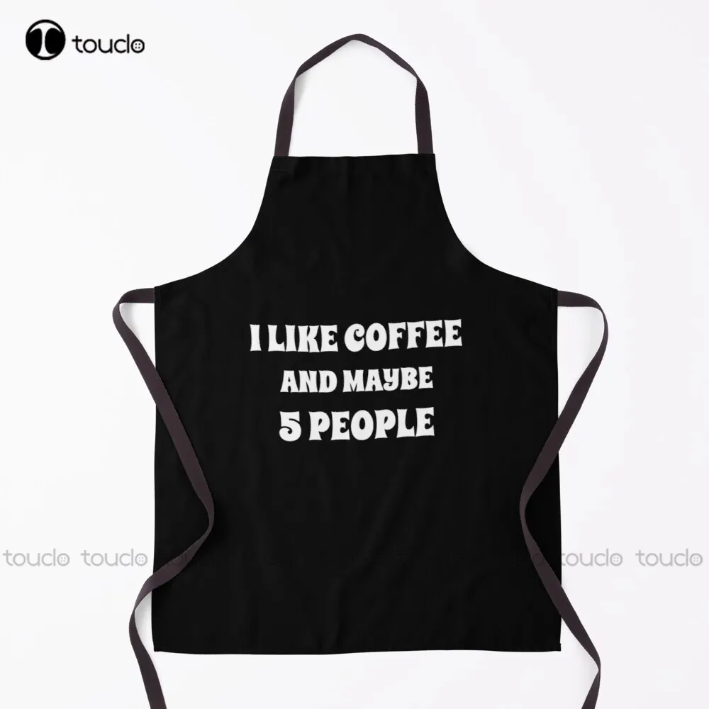 

I Like Coffee And Maybe 5 People Apron Disposable Aprons For Women Men Unisex Adult Garden Kitchen Household Cleaning Apron