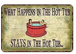 

Metal Signs What happans in The hot tub Stays in The hot tub Signs Metal for Crafts