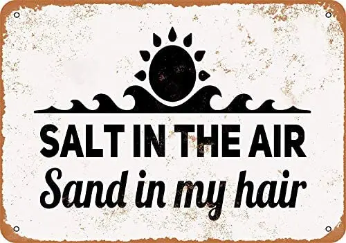 

Metal Sign - Vintage Look Beach Salt in The Air Sand in My Hair - 8 x 12 Inches Tin Sign
