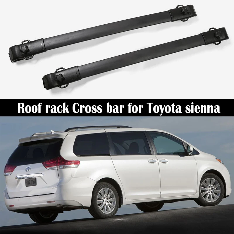

Aluminum Alloy Roof Rack For Toyota sienna 2010-2021 Rails Bar Luggage Carrier Bars top Cross bar Rack Rail Boxes