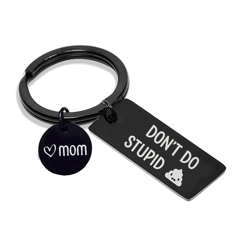 

Fashion Funny Keychain Gift Engraved Don'T Do Stupid Humorous Black Mom Dad Key Ring for Family Friends Key Pendant Jewelry