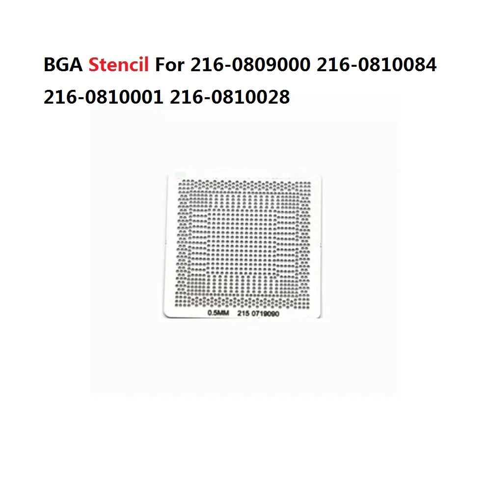 Трафарет BGA для 216-0809000 216-0810084 216-0810001 216-0810028 216-0774007 216-0774211 216-0833002 216-0833132
