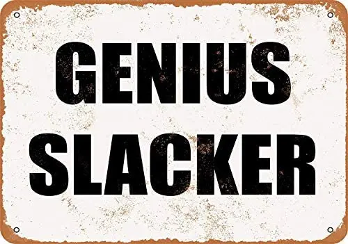 

Metal Sign - Vintage Look Genius Slacker - 8 x 12 Inches Tin Sign