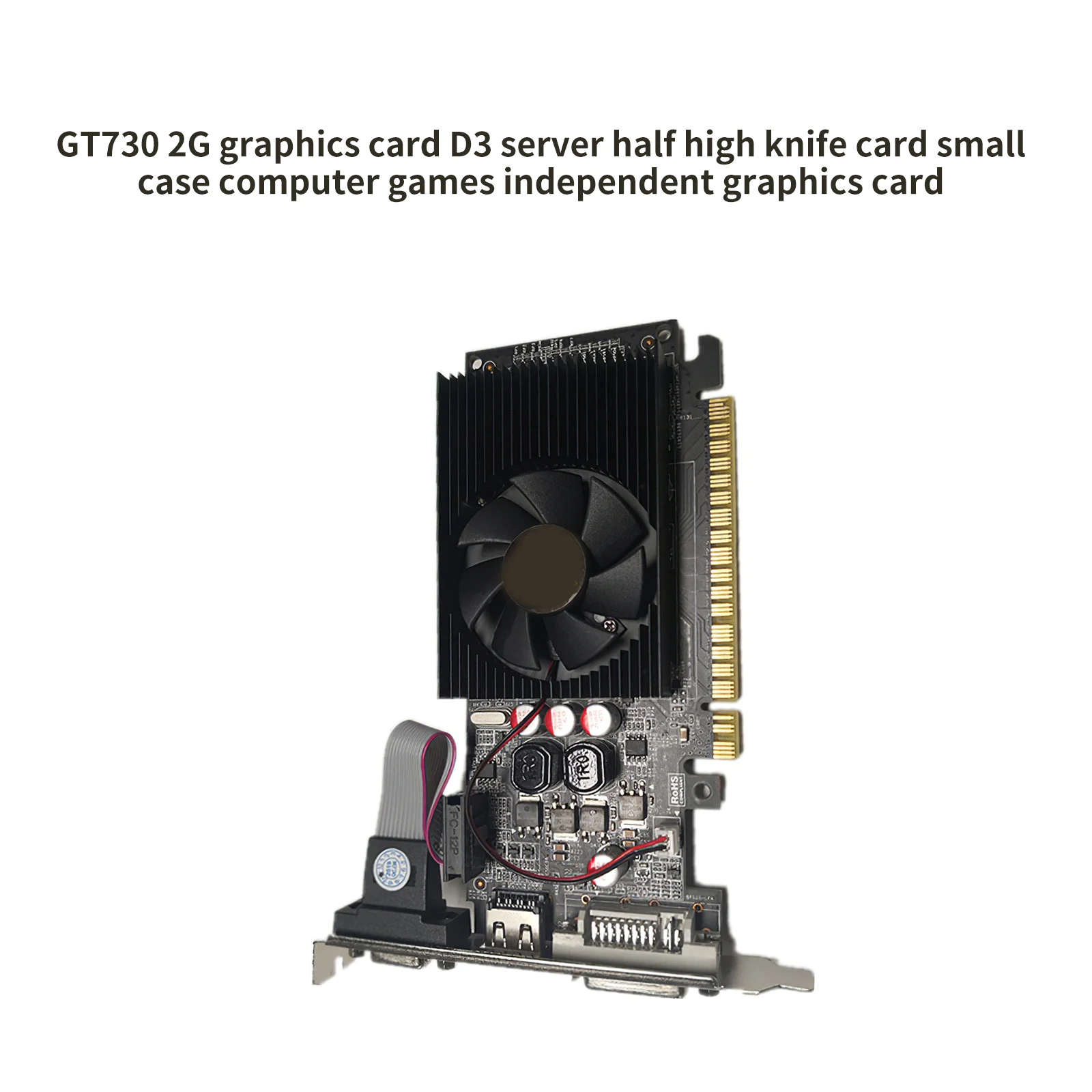 

Video Card GT730 Image Card Graphics Card 2GB 64Bit DDR3 Game Video Card For PC Desktop Computer Gaming Graphics Card