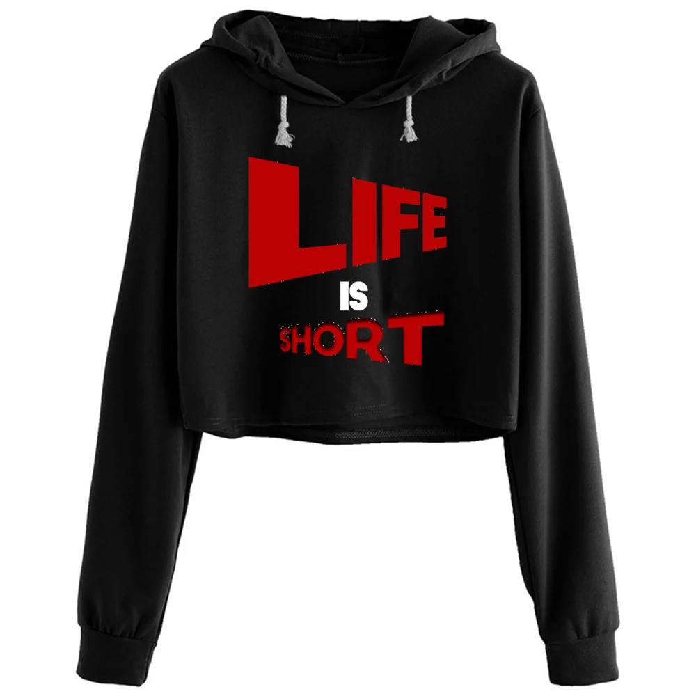 

Life Is Short Design Concept For You Crop Hoodies Women Anime Emo Aesthetic Kpop Pullover For Girls