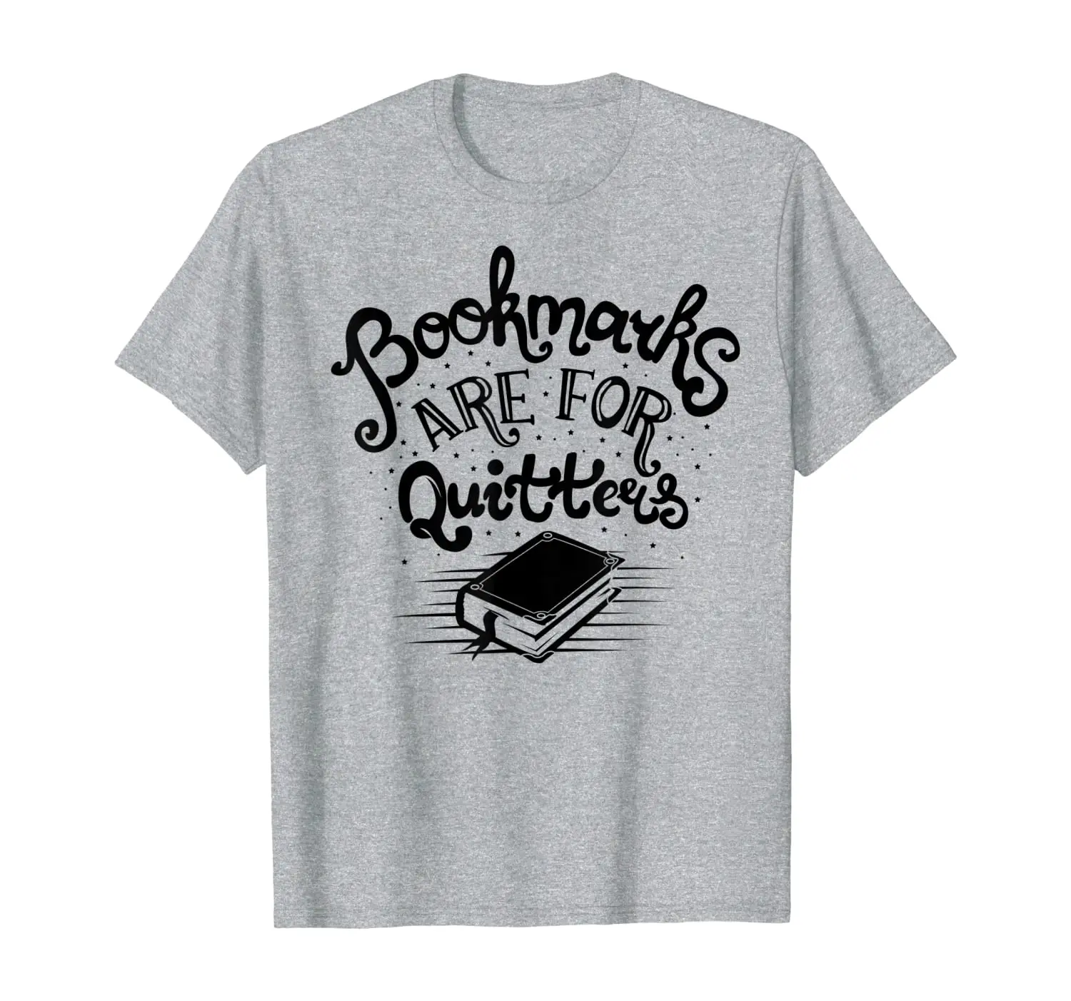 

Bookmarks Are For Quitters Book T-Shirt