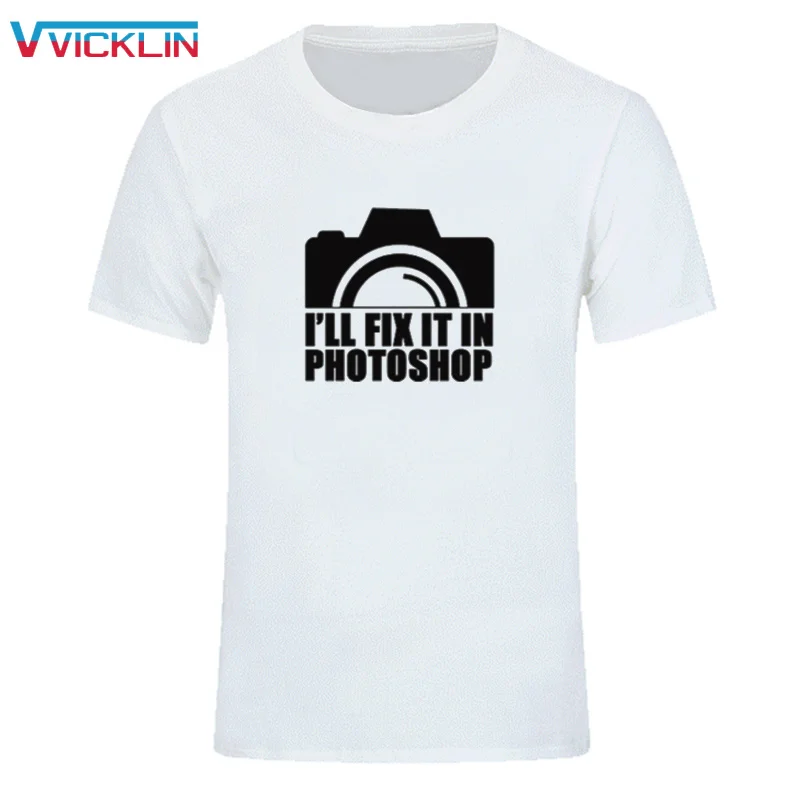 

I'll Fix It In Graphic printed Men's cotton casual T Shirt Photographer Gift men's short sleeves