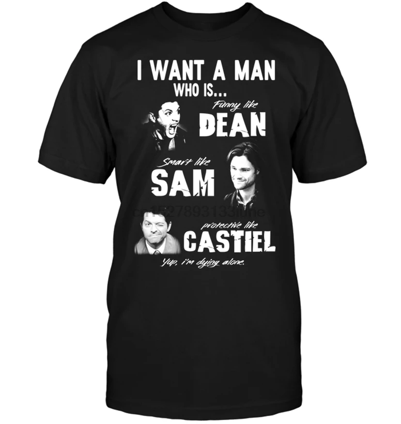 Сверхъестественное из хлопка с принтом I Want A Man Who Is Dean Sam Castiel футболка Черная