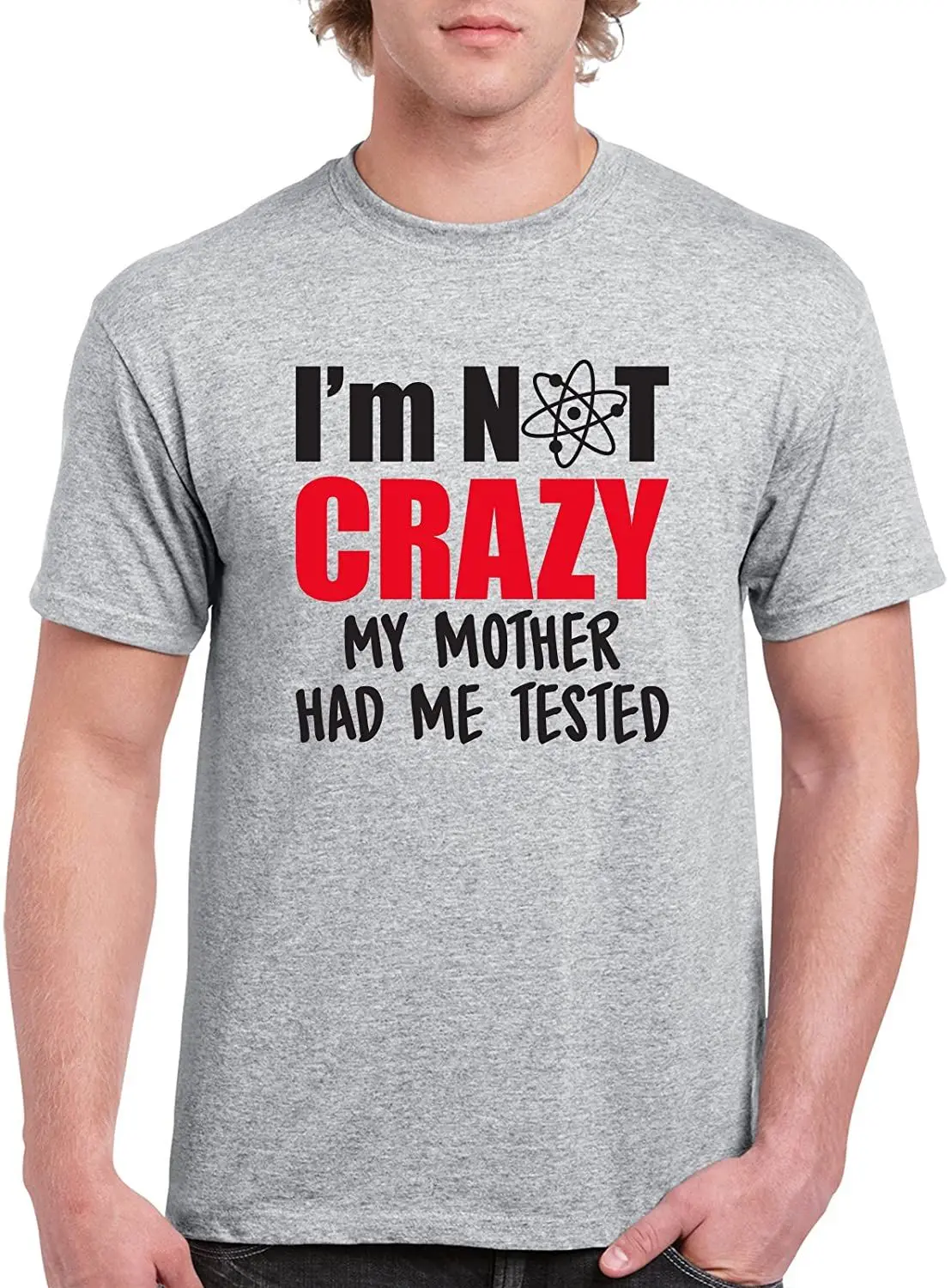 

I'm Not Crazy My Mother Had Me Tested - Funny Quote T Shirt Mens Tee Cool TShirts Breathable All Cotton Short Sleeve T-Shirt
