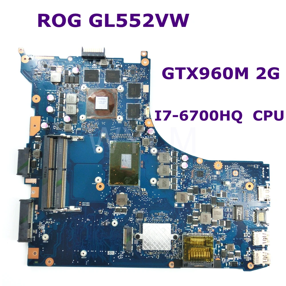 

ROG GL552VW MB._0M/I7-6700HQ/AS V2G GTX960M Mainboard REV 2.0 For ASUS GL552V GL552VM GL552VX Laptop Motherboard 100% Tested