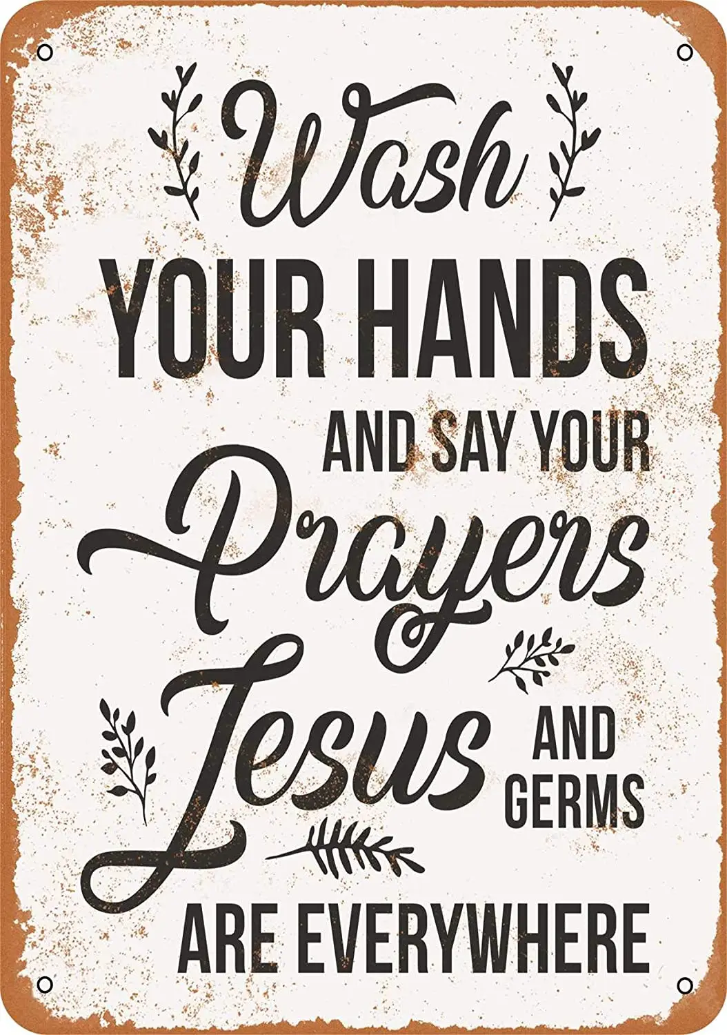 

8*12 Metal Sign Wash Your Hands and Say Your Prayers Vintage Look