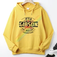 its a gibson thing you wouldnt understand autumn winter hoodie slim long sleeve pocket sweatshirt unique unisex tops pullover