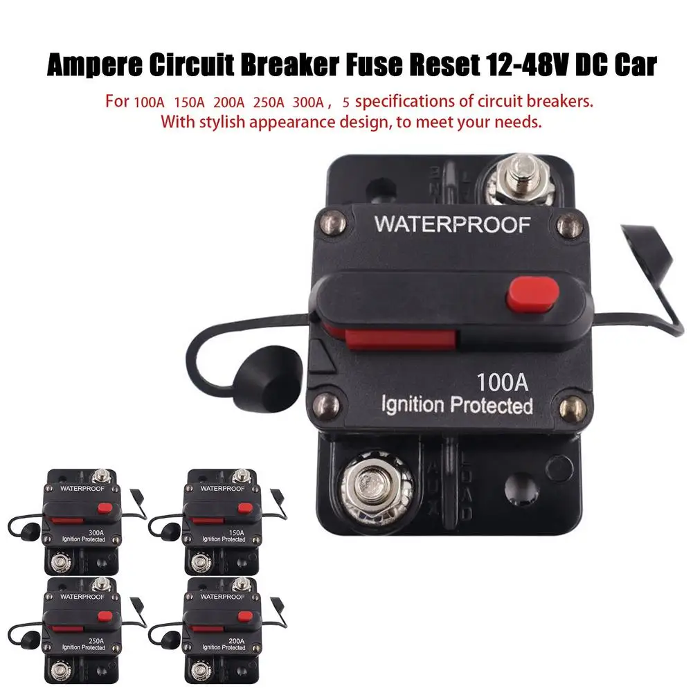 

100A 120A 150A 200A 250A 300A AMP Circuit Breaker Fuse Reset 12-48V DC Car Boat Auto Waterproof