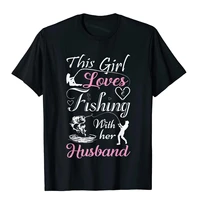 this girl loves fishing with her husband funny t shirts cotton england style tops t shirt newest male top t shirts japan style