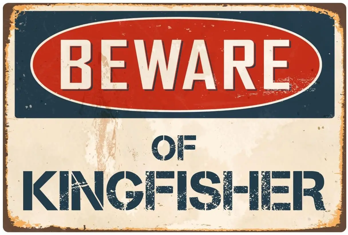 

StickerPirate Beware of Kingfisher 8 x 12 Vintage Aluminum Retro Metal Sign VS28