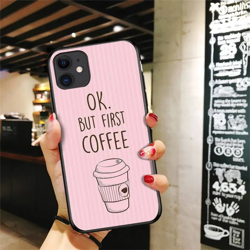 

Ok But First Coffee Soft Phone Case For Iphone Case 5 5s se 6 6s 7 8 11 12 X Xs Xr Pro Plus Max Mini Cover