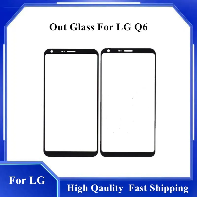 

For LG Q6 M700 M700AM M700A Outer LCD Front Screen Glass Lens Cover For LG Q6 Touch Screen Glass Replacement