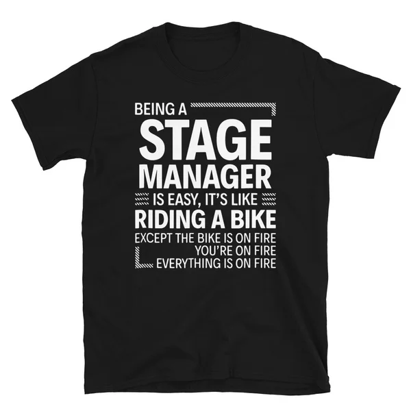 

Being a Stage Manager is Easy Funny T-Shirt