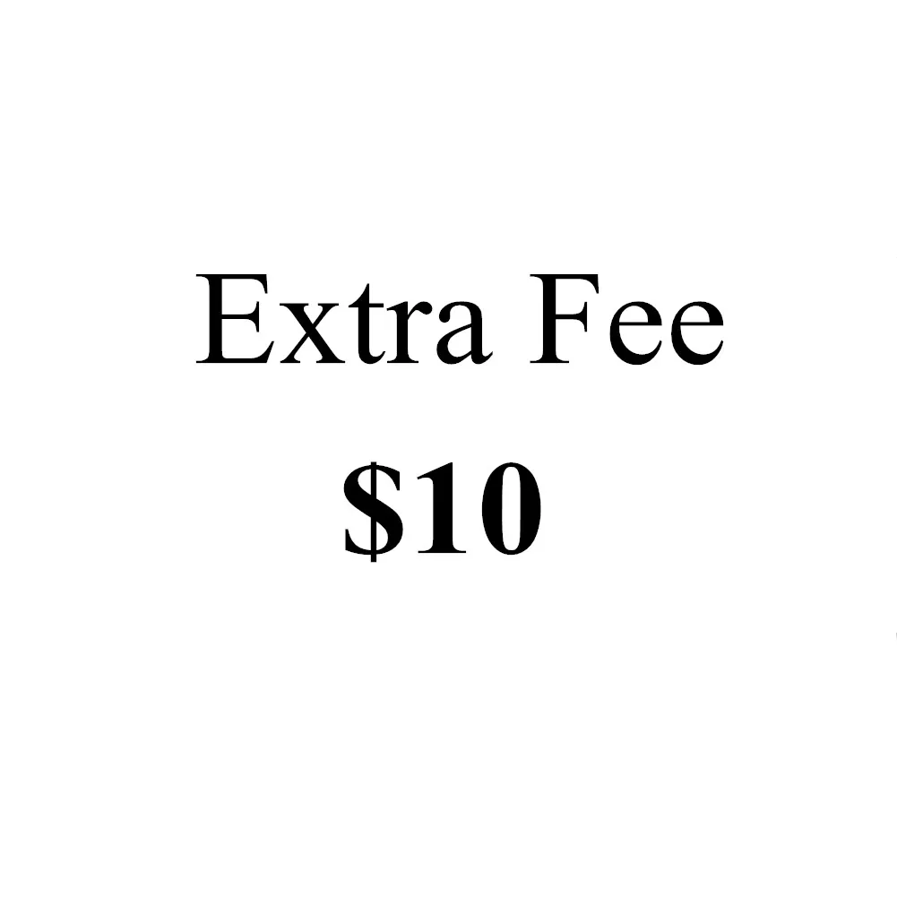 

Extra Fee (10 Dollars) ,$10,Special Link Only Applies For Special Products,This Link Only Can Be Use When We Provide It To You!!