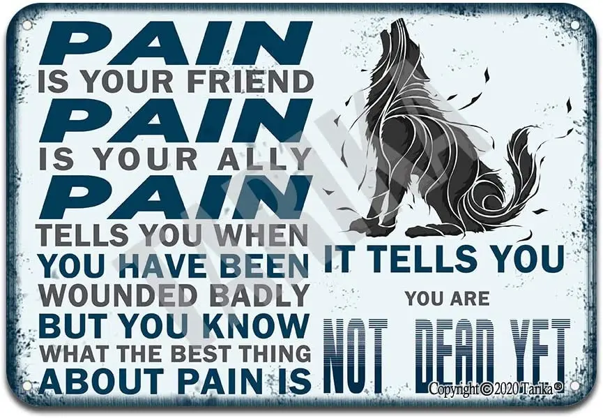

Tarika Pain is Your Friend Pain is Your Ally Pain Tells You When You Have Been Wounded Badly Retro Look Tin Decoration Crafts