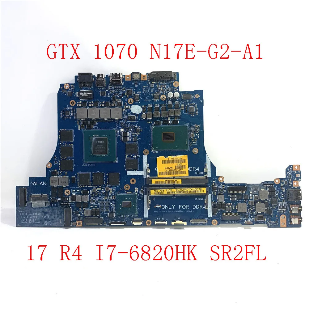 

By DHL 17 R4 Motherboard for DELL 17 R4 GTX1070 8GB I7-6820HK LA-D751P SR2FL N17E-G2-A1 CN-0KPYXX 100% Test Good Working DDR3