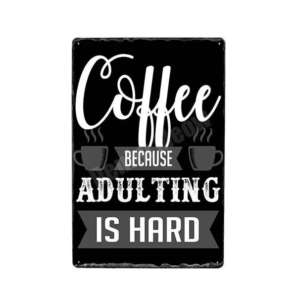

Decoration Plaque Metal - Coffee Because Adulng Is Hard Tin Sign Metal Wall Art Decor Rustic Plaque Bar Cafe Wall Sticker