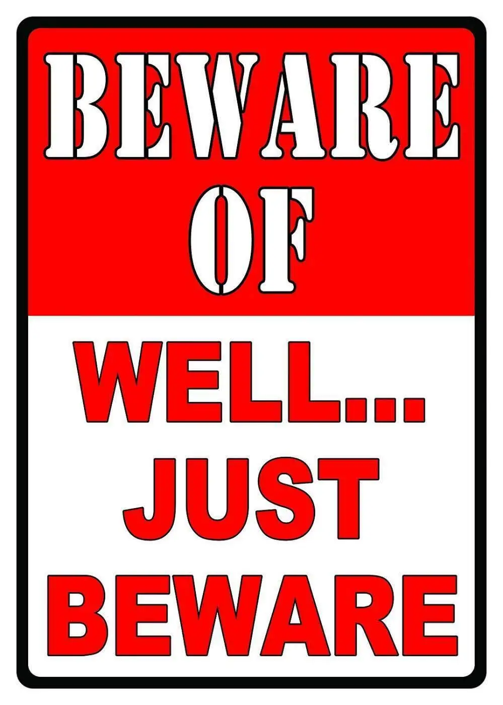 

Beware of Well Just Beware Metal Tin Sign Plaque, Vintage Design for Decoration Nostalgia