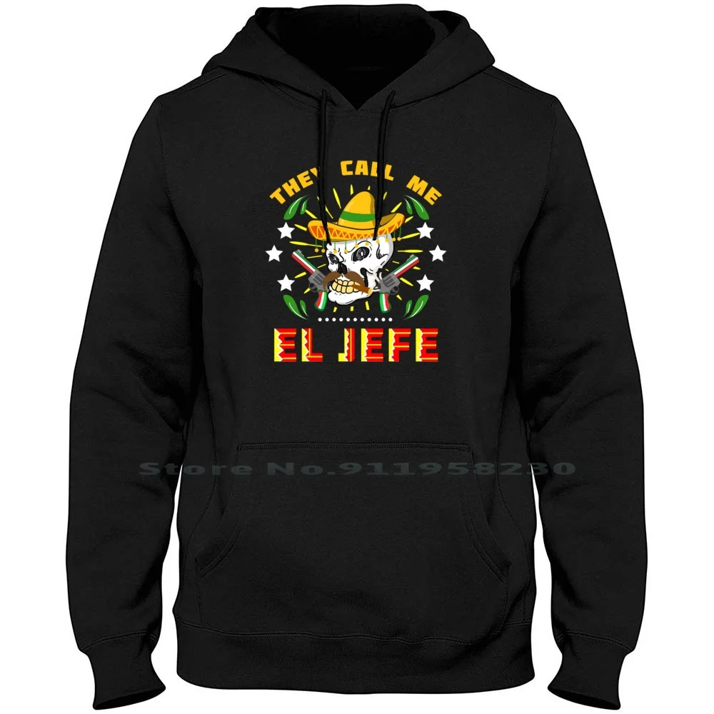 

They Call Me El Jefe For Cinco De Mayo Hoodie Sweater Big Size Cotton Cartoon Movie Comic Tage Game Call May Hey Age Ny Me Funny