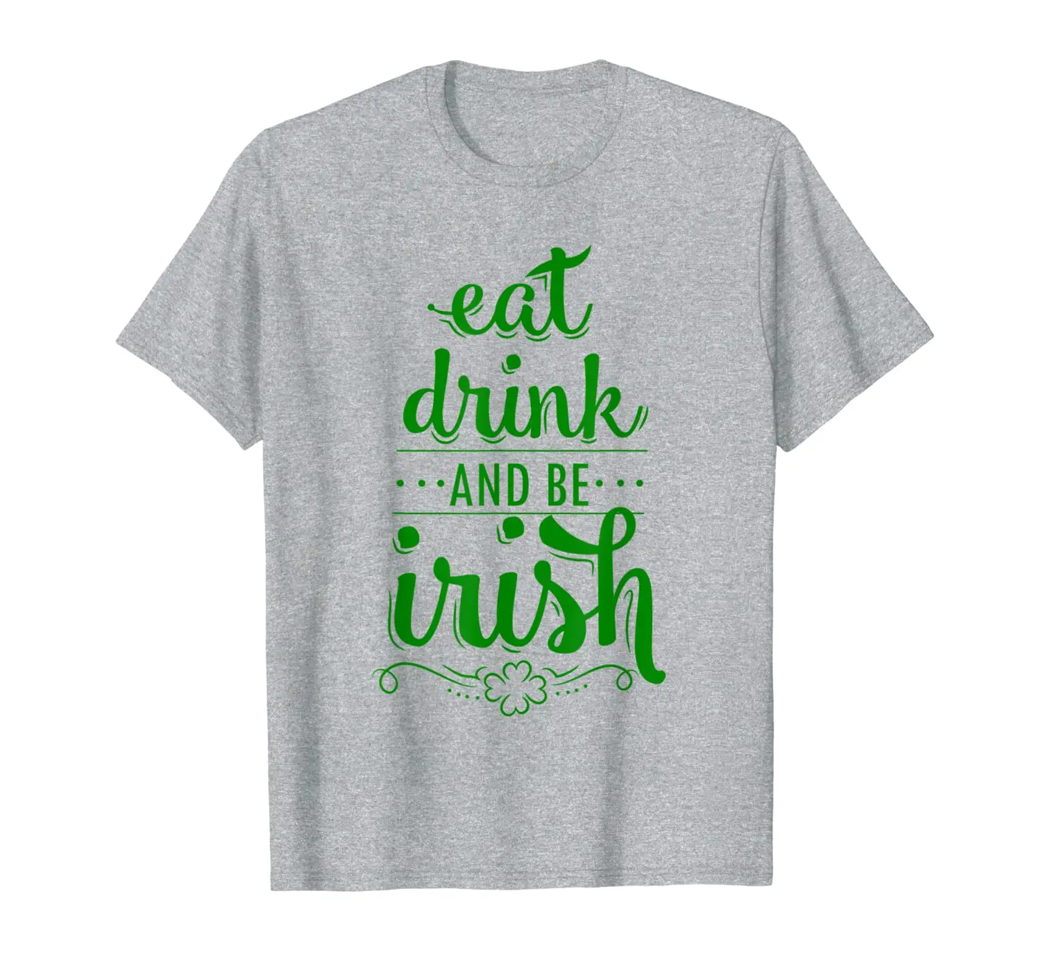 

Eat Drink And Be Irish Funny St Patrick's Day Costume T-Shirt