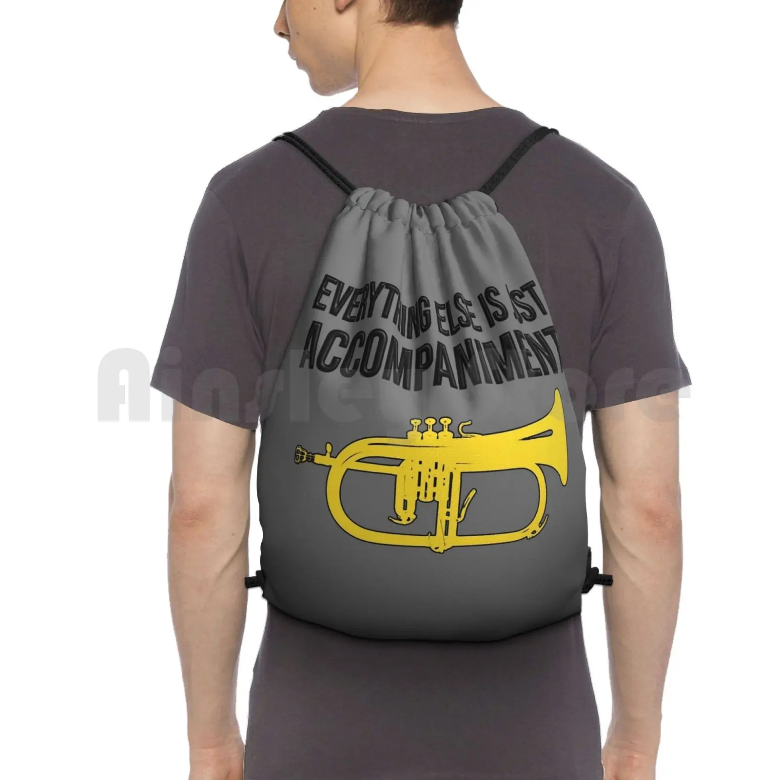 

Flugelhorn-Everything Else Is Just Accompaniment-Marching Band , Concert Band Backpack Drawstring Bags Gym Bag Waterproof