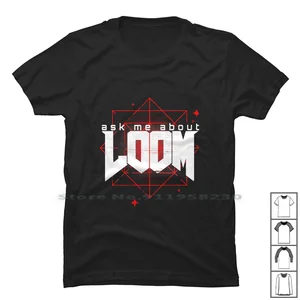 Ask Me About Loom T Shirt 100% Cotton Island Layer Games Gamer About Land Geek Out Ask Pc Om Me