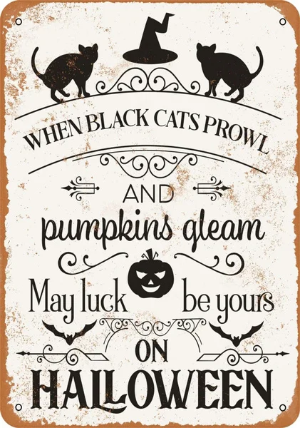 

Metal Sign - When Black Cats Prowl and Pumpkins Gleam Vintage Look Retro Wall Home Bar Pub Cafe Decor , 8x12 Inch