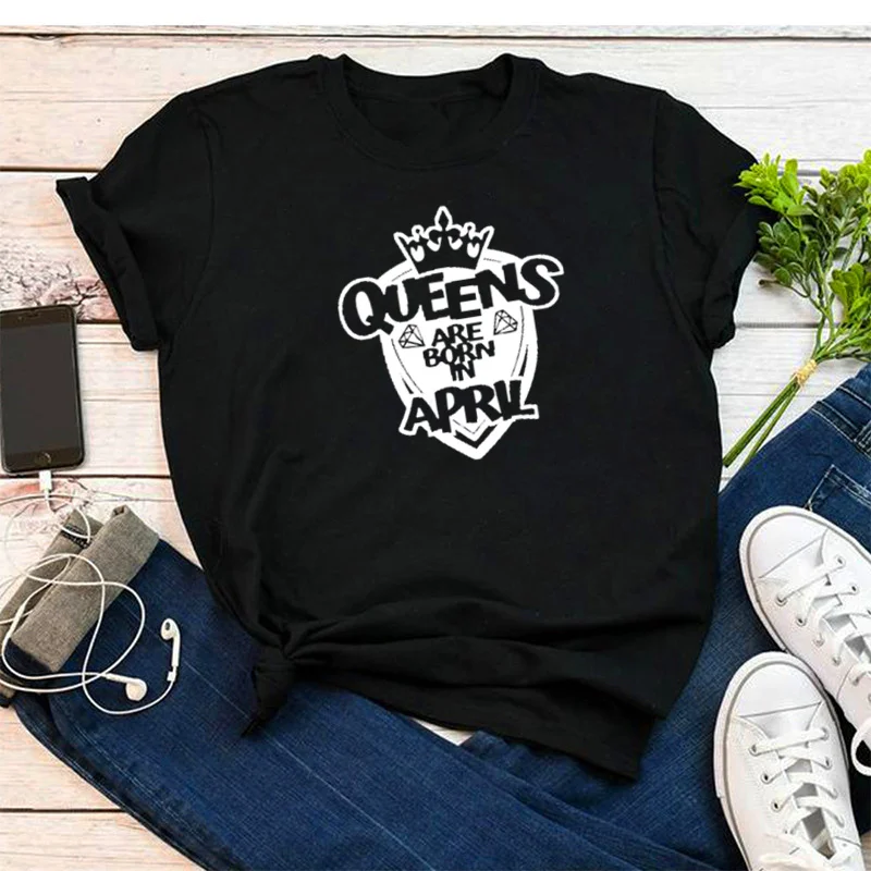 

Queens are born in April gift Birthday Shirt letters Cotton Plus Size Female Clothing O Neck Shirt Short Sleeve Unisex Top Tee