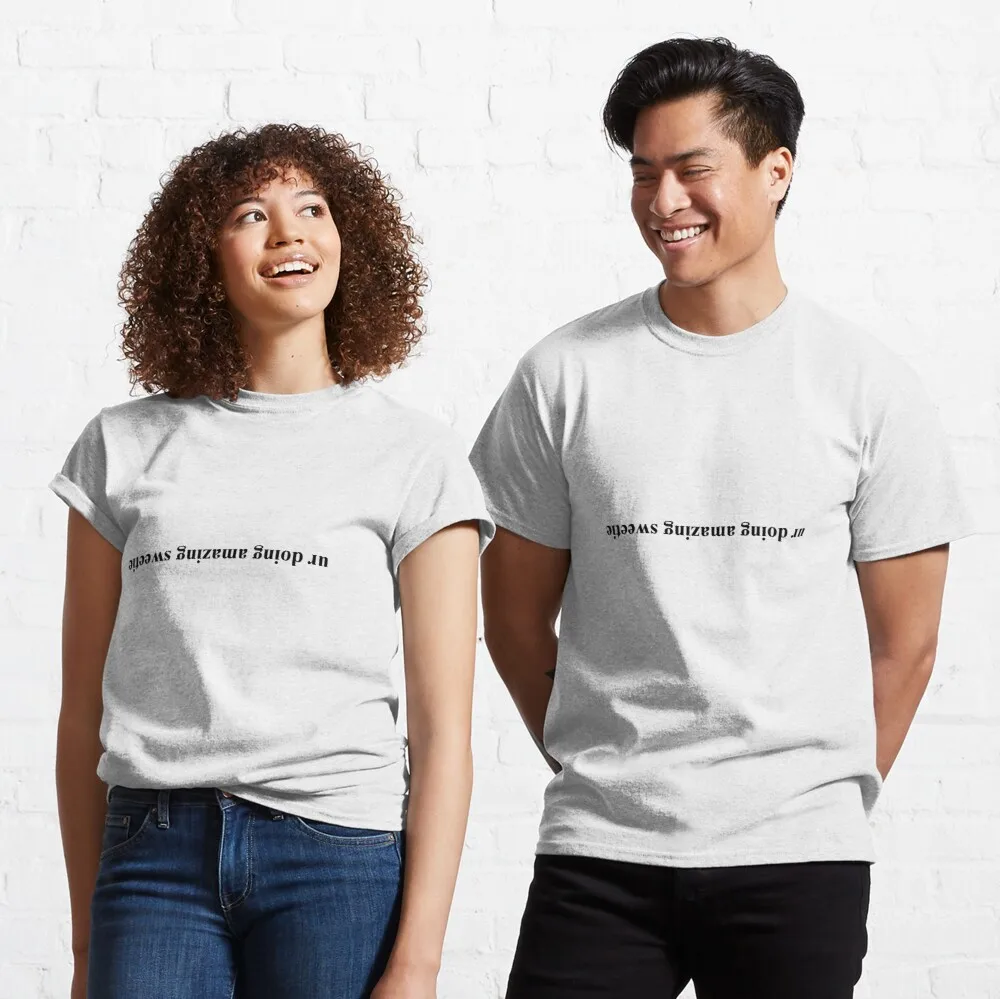 

Tops T Shirt Women ur doing amazing sweetie Classic T-Shirt