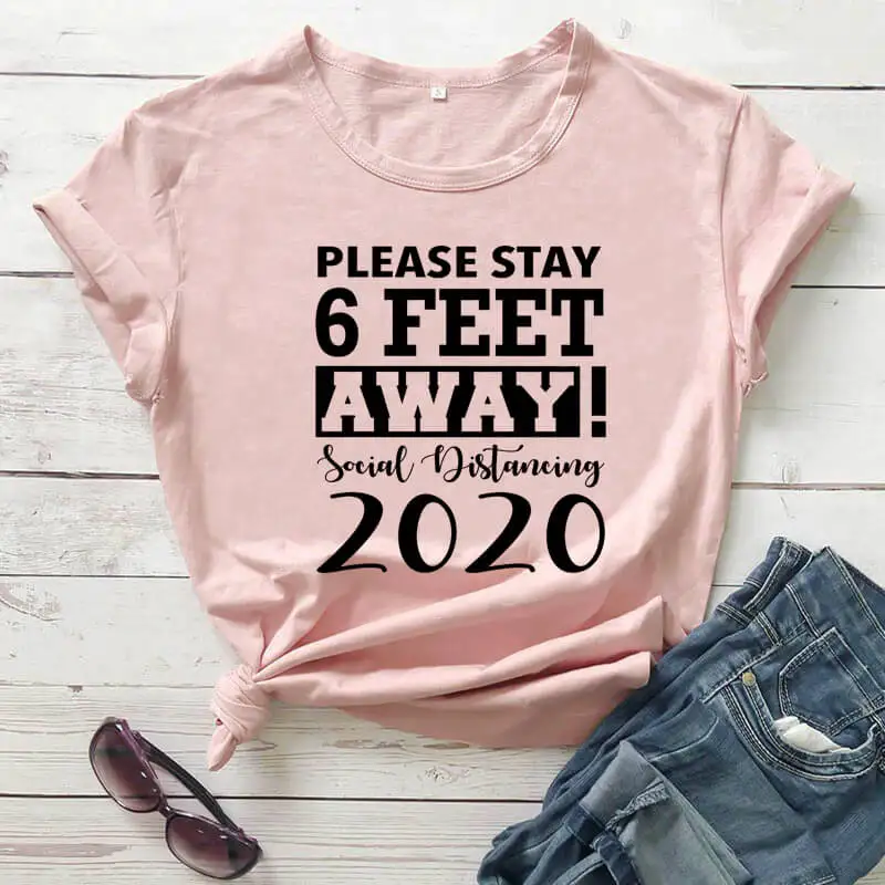 

Please stay 6 feet away Quarantine Shirt tay Home Shirt new arrival 2020 100%cotton funny t shirt Social Distancing shirts