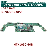 kefu ux550vd original mainboard for asus zenbook ux550v ux550vw ux550ve with 16gb ram i5 7300hq gtx1050 4g laptop motherboard