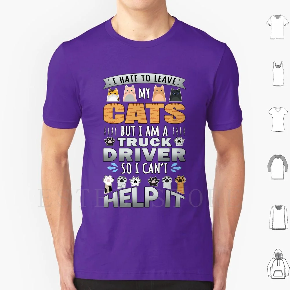 

Truck Driver Cat Lover Can'T Help It Quote Design T Shirt Diy Big Size 100% Cotton Cat Kitten Cat Lover Kitten Lover Cat Owner