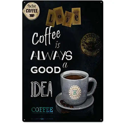 

Original Retro Design Love Coffee is Always Good Idea Tin Metal Signs Wall Art | Thick Tinplate Print Poster Wall Decoration for