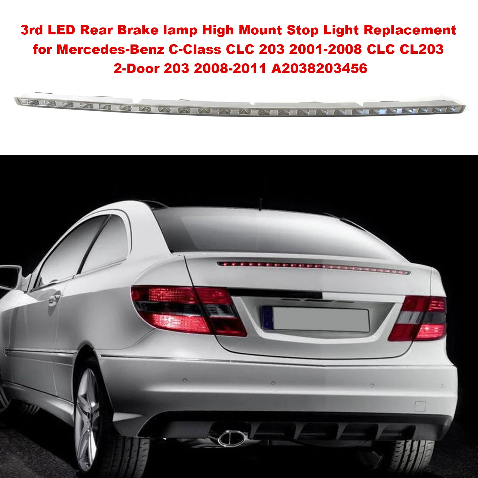 3rd LED Rear Brake lamp High Mount Stop Light Replacement for Mercedes-Benz 2-Door C-Class CLC 203 CLC CL203  A2038203456
