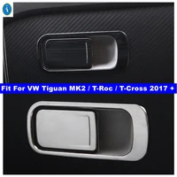 car storage box glove box glovebox switch button panel cover trim fit for vw volkswagen tiguan mk2 t roc t cross 2017 2021