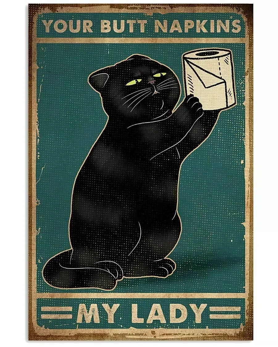 

CAT Anime Canvas Painting Toilet Paper Your Butt Napkins My Lady Satin Portrait Poster Retro Vintage Tin Sign Bar Decor Poster
