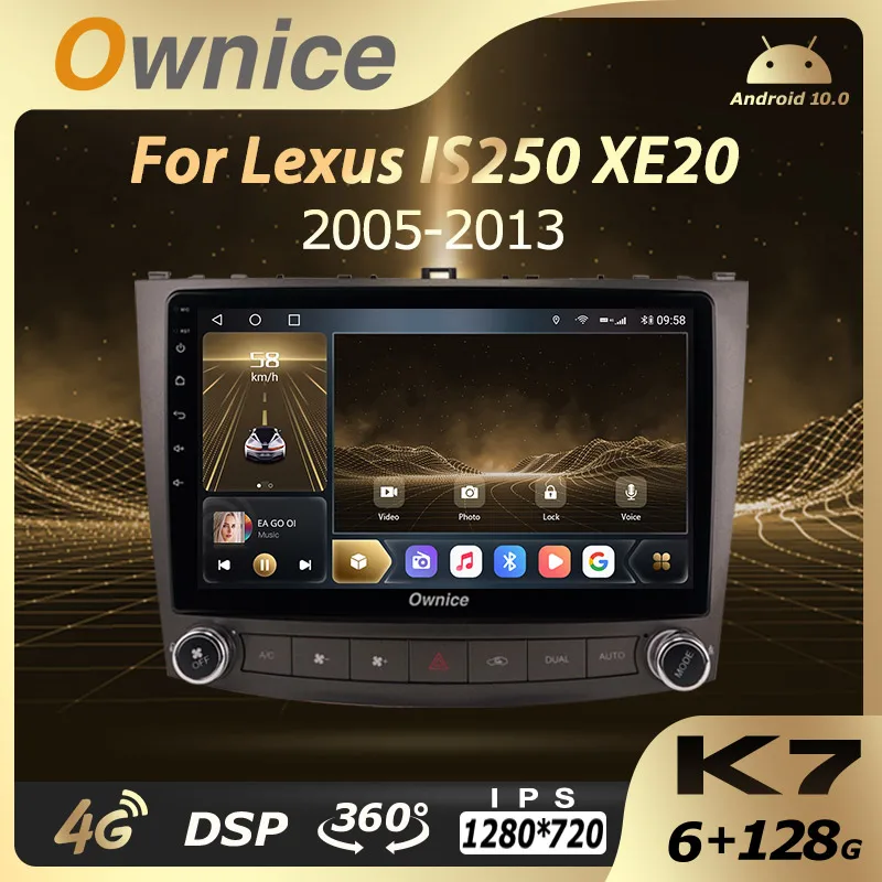 

K7 Ownice 6G+128G Android 10.0 Car Radio For Lexus IS250 XE20 2005 - 2013 Multimedia Player Video Audio 4G LTE GPS Navi