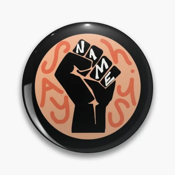 

Say His Name All Proceeds Go To Black L Soft Button Pin Lapel Pin Metal Collar Women Cute Fashion Lover Badge Funny Brooch